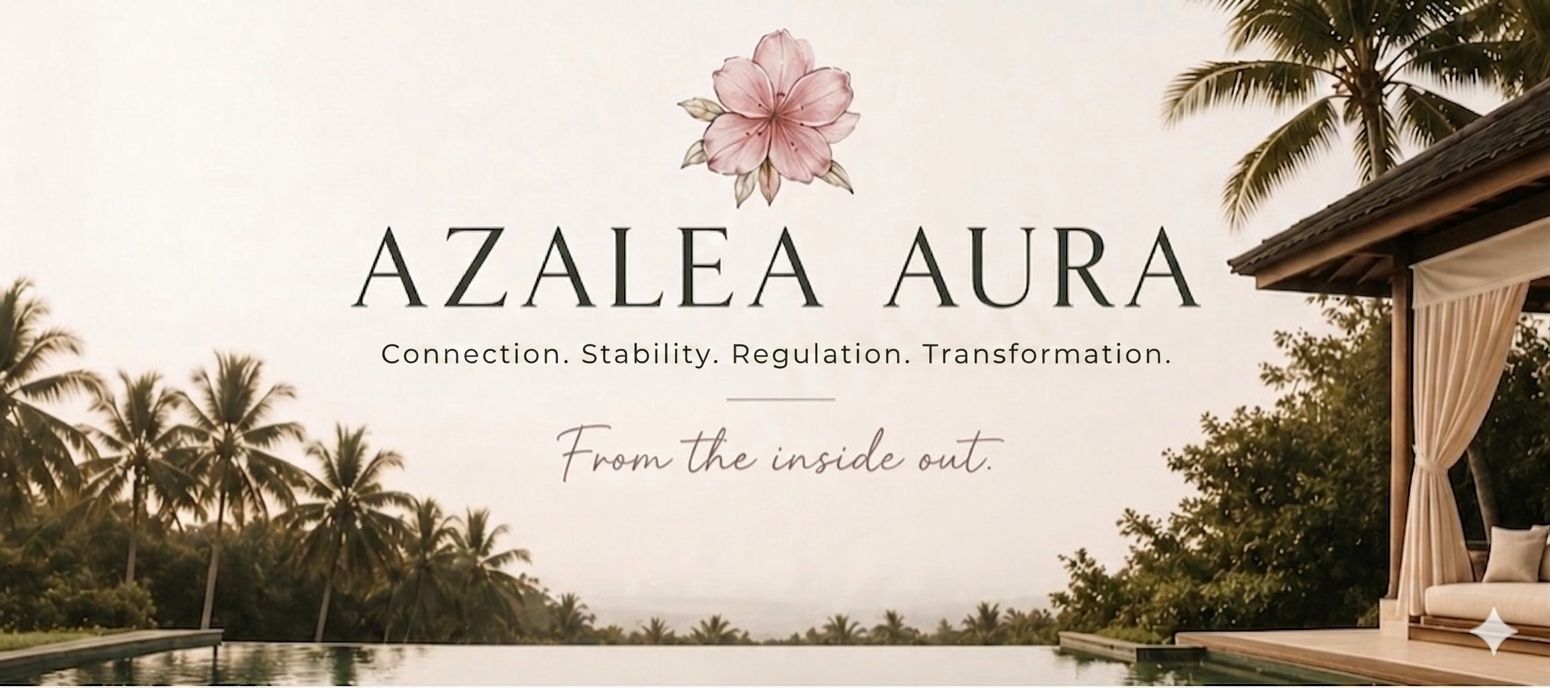 Azalea Aura, Connection. Stability. Regulation. Transformation. From the inside out.